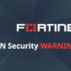 Fortinet Vpn With Default Settings Leave 200,000 Businesses Open To
