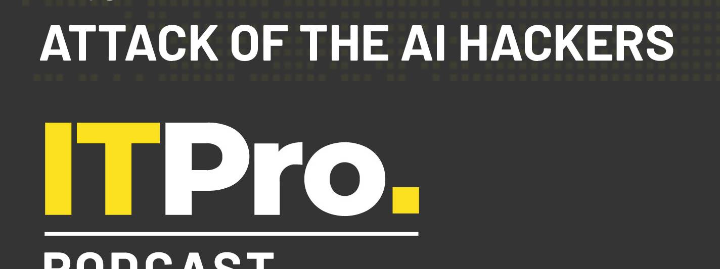 The It Pro Podcast: Attack Of The Ai Hackers