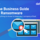 The Business Guide To Ransomware