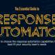 Download The Essential Guide To Response Automation