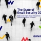 The State Of Email Security 2020