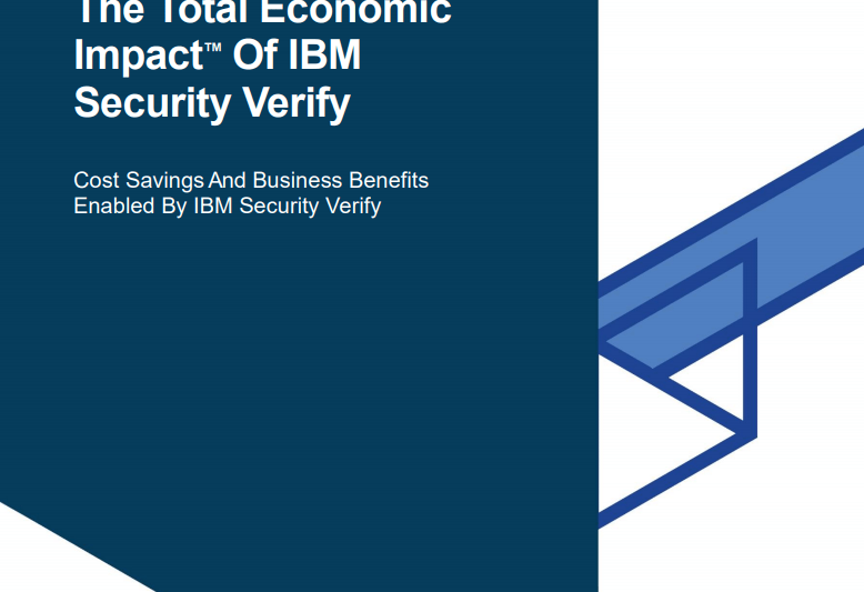 The Total Economic Impact Of Ibm Security Verify
