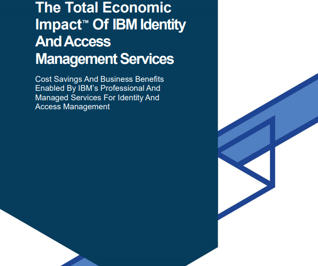 The Total Economic Impact Of Ibm Identity And Access Management