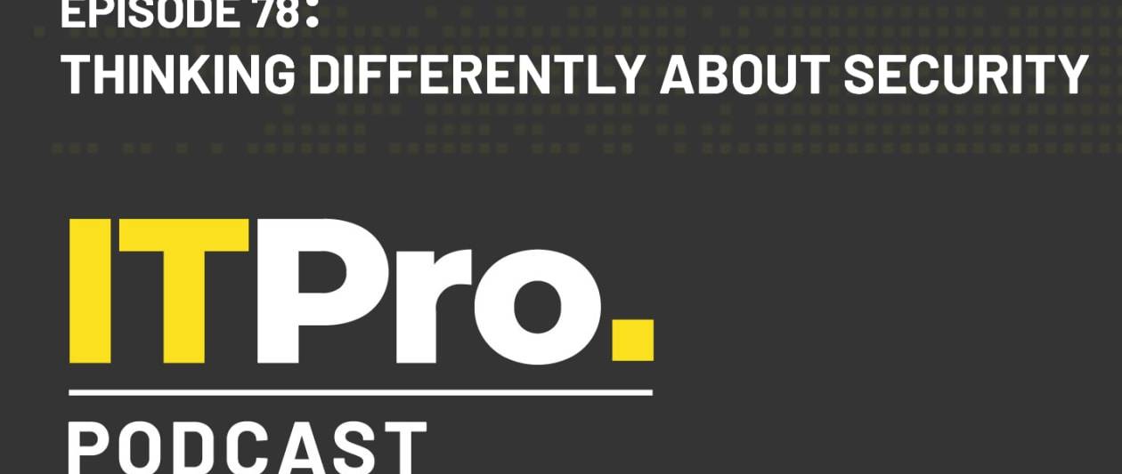 the it pro podcast: thinking differently about security