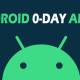 android issues patches for 4 new zero day bugs exploited in