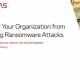 defend your organisation from evolving ransomware attacks