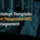 report to your management with the definitive 'incident response for