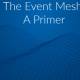 the event mesh: a primer