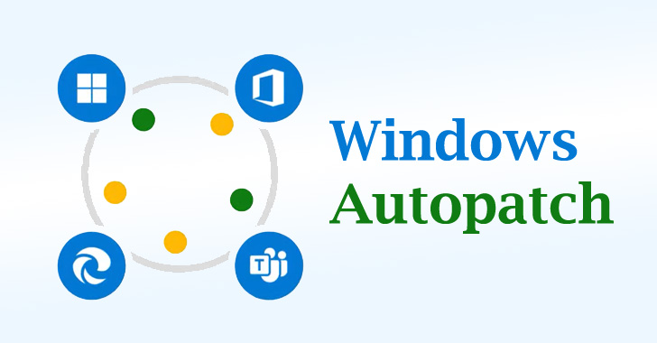 microsoft windows autopatch is now generally available for enterprise systems