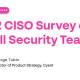 on demand webinar: new ciso survey reveals top challenges for small