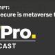 podcast transcript: how secure is metaverse tech?