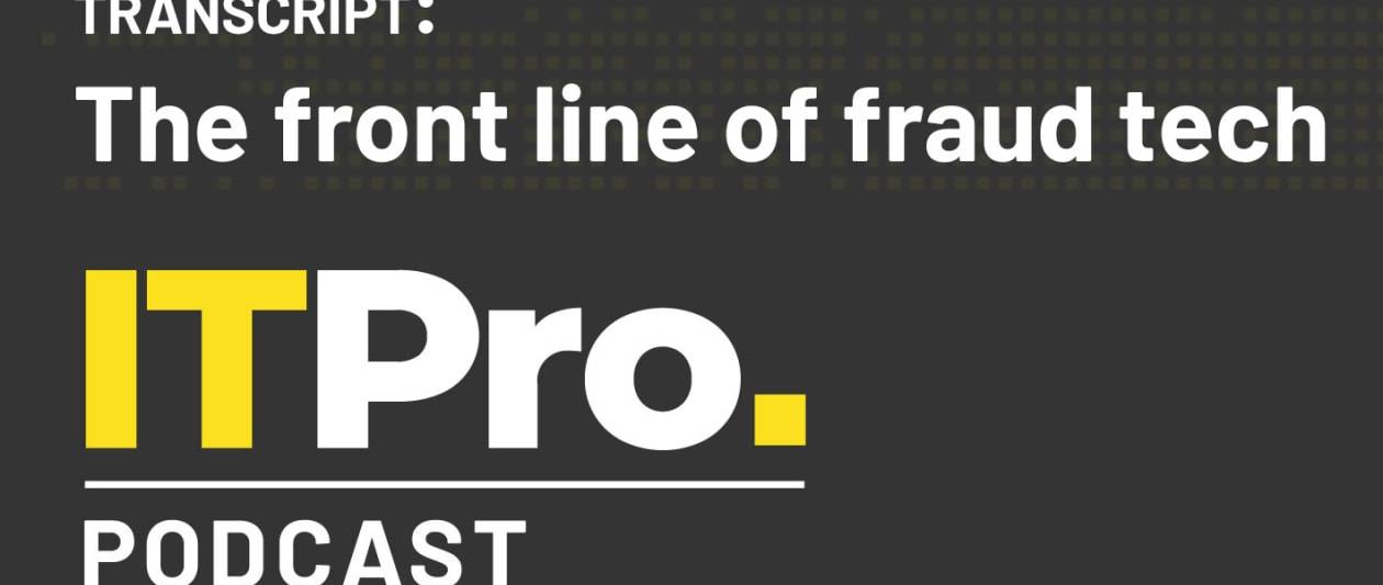 podcast transcript: the front line of fraud tech