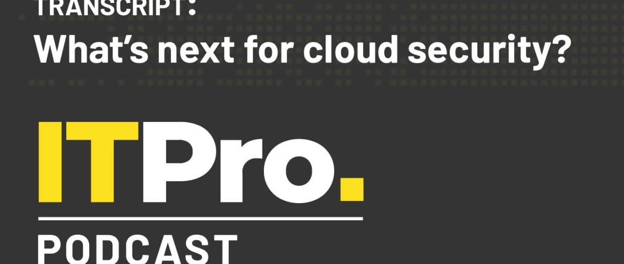 podcast transcript: what’s next for cloud security?