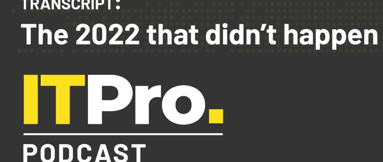 podcast transcript: the 2022 that didn't happen