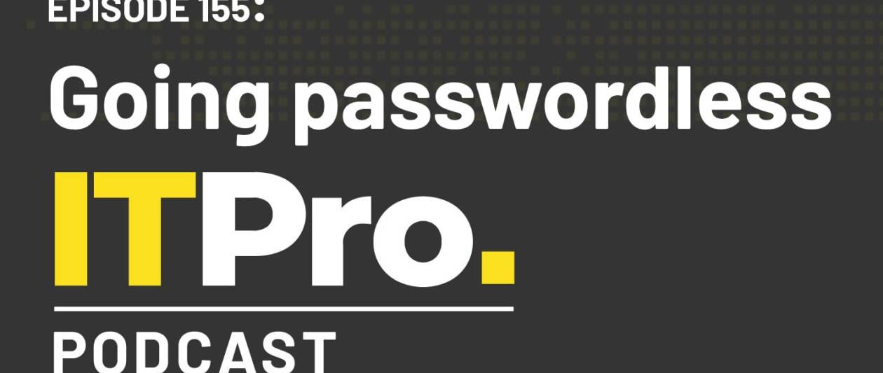 the it pro podcast: going passwordless