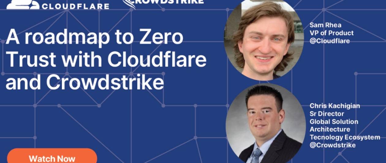a roadmap to zero trust with cloudflare and crowdstrike