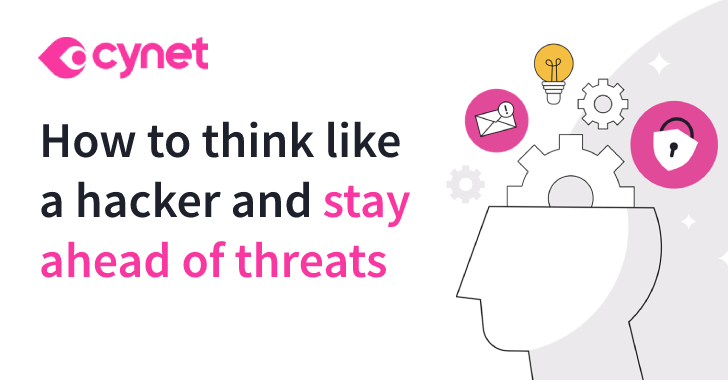 how to think like a hacker and stay ahead of