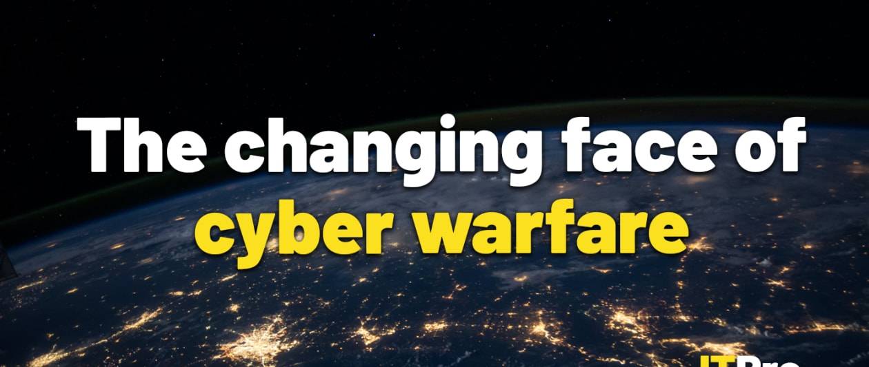 itpro podcast: the changing face of cyber warfare