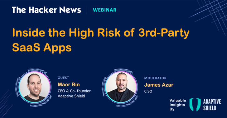 thn webinar: inside the high risk of 3rd party saas apps