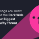 why the things you don't know about the dark web