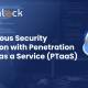 continuous security validation with penetration testing as a service (ptaas)