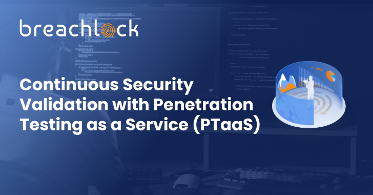 continuous security validation with penetration testing as a service (ptaas)