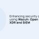 enhancing security operations using wazuh: open source xdr and siem
