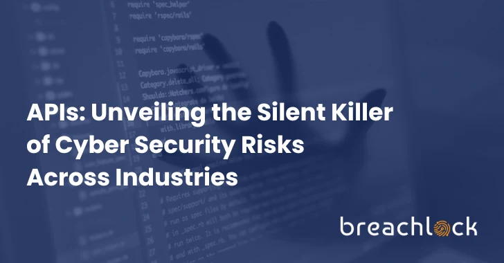 apis: unveiling the silent killer of cyber security risk across