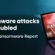 ransomware attacks doubled year on year. are organizations equipped to