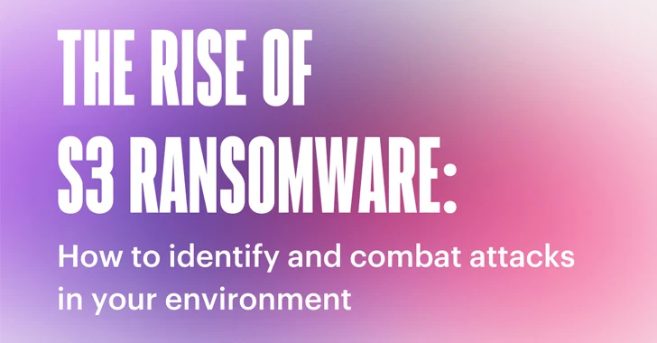 the rise of s3 ransomware: how to identify and combat