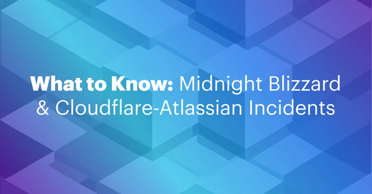 midnight blizzard and cloudflare atlassian cybersecurity incidents: what to know
