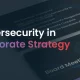 crafting and communicating your cybersecurity strategy for board buy in
