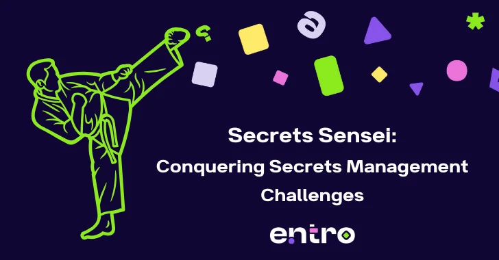 secrets sensei: conquering secrets management challenges