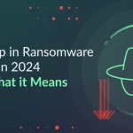 the drop in ransomware attacks in 2024 and what it