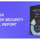 the 2024 browser security report uncovers how every web session