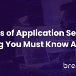 6 types of applications security testing you must know about