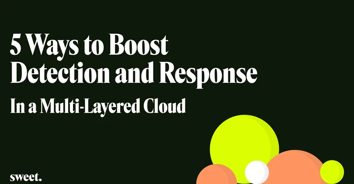 5 steps to boost detection and response in a multi layered